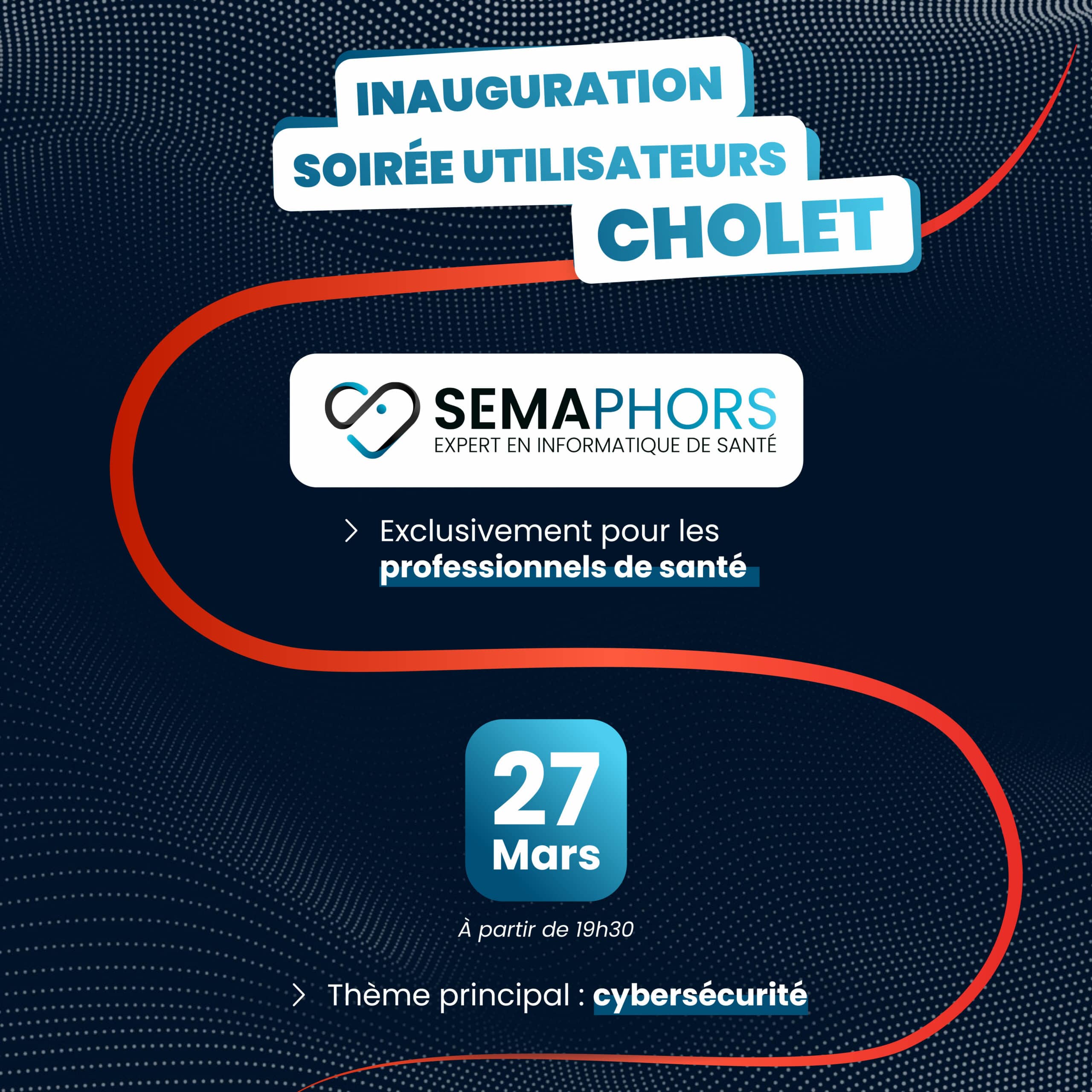 Inauguration Semaphors Cyber – Cholet Post inauguration des nouveaux bureaux Choletais et soirée utilisateurs de Semaphors, expert en informatique de santé et logiciel médecin